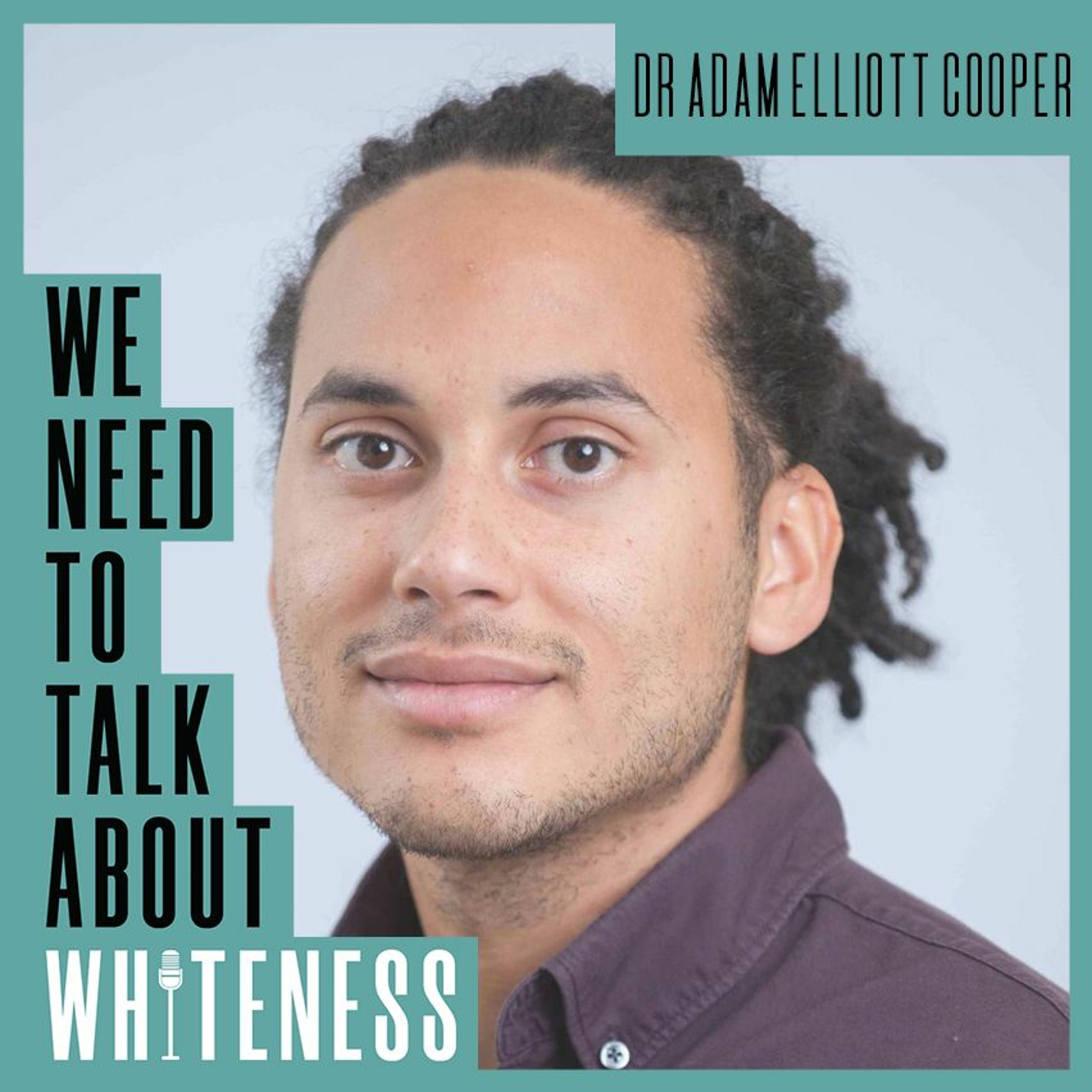 We need to talk about whiteness podcast