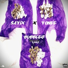 Satix x Tonce - Bubblez (44388er Remix)