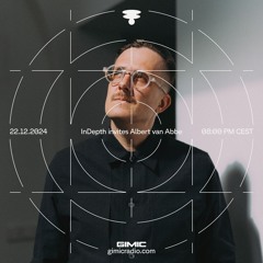 InDepth invites Albert van Abbe @ GIMIC - 22 December 2024