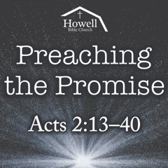 Preaching the Promise - Acts 2:13-40 - 09.14.2025