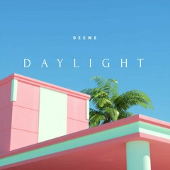 Deewe - Daylight