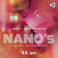 NANO's Special AfterNight - Extended Live SetMix (Part 1 - NonStop Dance)