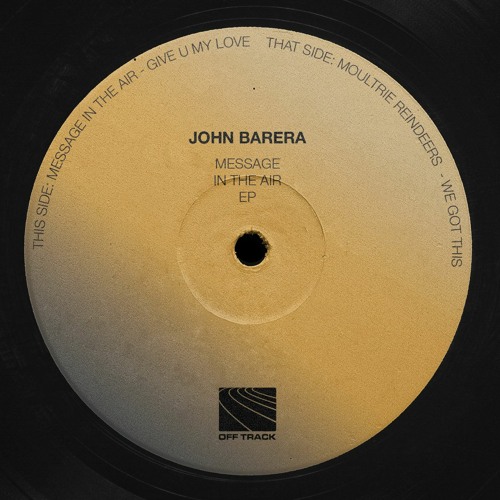 PREMIERE: John Barera - Message In The Air [Off Track Recordings]