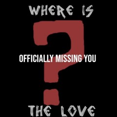 where is the love x officially missing you [vip blend] limited freedownload