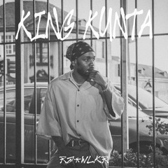 KENDRICK LAMAR - KING KUNTA (RJ-WLKR FLIP)