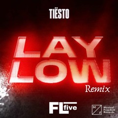 FLfive - Tiësto - Lay low remix by FLfive