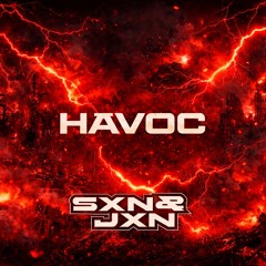 SXN & JXN - HAVOC - FREE DOWNLOAD