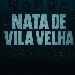 NATA DE VILA VELHA (FUNK) [feat. DN$.30 & CIFRÃO 71]