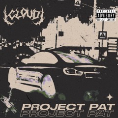 Project Pat (Super Slowed)