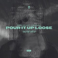 Pour It Up Loose - Soulely X DGR