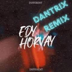 EDY HORVAY - DIFFERENT (Dantrix Remix)