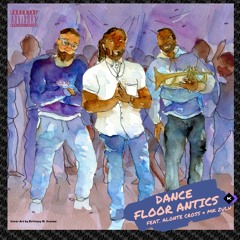 Dance Floor Antics (feat. Alonté Cross & MK Zulu)