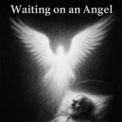 Waiting on an Angel (feat., Jon)