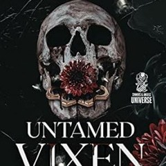 [❤READ ⚡EBOOK⚡] Untamed Vixen: A Dark Mafia Romance (Sinners and Angels)