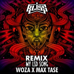 Bliss - My LSD Song (WoZa x Max Tase Remix)