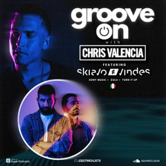 Groove On with Chris Valencia - featuring Skiavo & Vindes