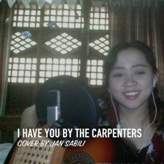 I Have You - The Carpenters | Cover by Jan Sabili
