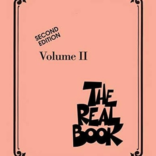 Stream ️ Download The Real Book Volume II (Fake Book 2) by unknown by Humeramarliesanai