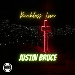 Justin Bruce - Reckless Love (Cover)