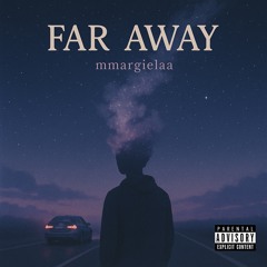 Far Away (prod. mmargielaa)