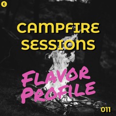 Campfire Sessions 011 - Flavor Profile - TNH Tribute