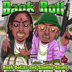 Bank Roll x Sancho Saucy