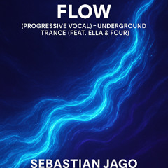 Flow (Progressive Vocal) - Underground Trance (Feat. Ella & Four)