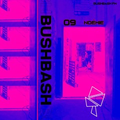 BUSHBASH FM__09 // NOÉMIE