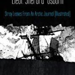 Read Book Stray Leaves From An Arctic Journal (Illustrated)