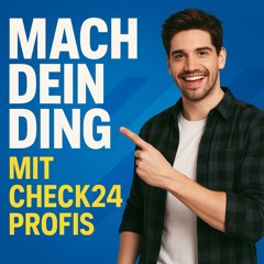Mach dein Ding – mit CHECK24 Profis