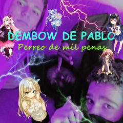 DEMBOW DE PABLO - Perreo De Mil Penas (2021)