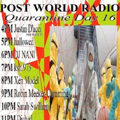 @DJXNANI X @POST_WORLD_RADIO2 QUARANTINE DAY 16 IG LIVE SET