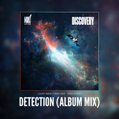 Light New Fires 003: DISCOVERY (DETECTION ALBUM MIX)