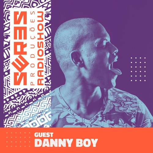 Seres Produções Radio Show Guest Danny Boy - 24/06/2021