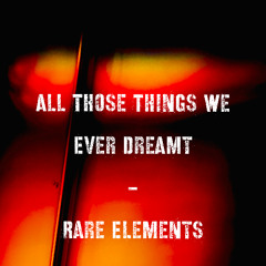 All Those Things We Ever Dreamt