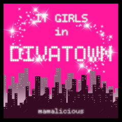 IT GIRLS in DIVATOWN