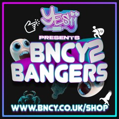 Yes ii presents  All Bncy Bangers  vol 2 💥💥