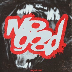 No Good (August Kind Remix) [FREE DL]