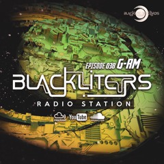 Blackliters Radio #038 "G-RM" [Psychedelic Trance Radio]