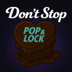 Don’t Stop (POP & LOCK)