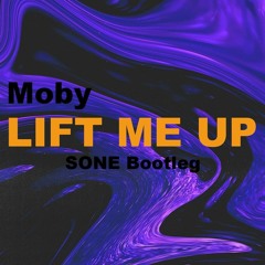 Lift Me Up (SONE Bootleg) - Moby