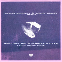 Post Malone & Morgan Wallen - I Had Some Help (Logan Garrett & Yacht Daddy Remix) [DU Exclusive]