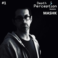 Depth Perception Sessions #1 - Mashk