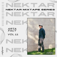 Nektar Mixtapes - Volume 011 - Arta Fact