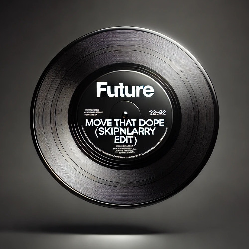 Future - Move That Dope (SkipNLarry Edit)