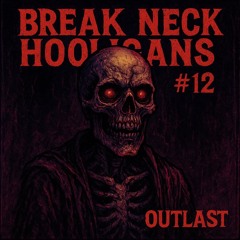 Break Neck Hooligans #12 By Outlast