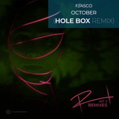 F//Asco - October (Hole Box Remix)