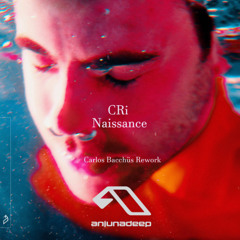 CRi - Naissance (Carlos Bacchüs Rework)