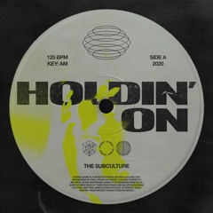 The Subculture - Holdin' On
