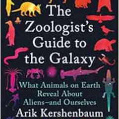 View PDF 💏 The Zoologist's Guide to the Galaxy: What Animals on Earth Reveal About A